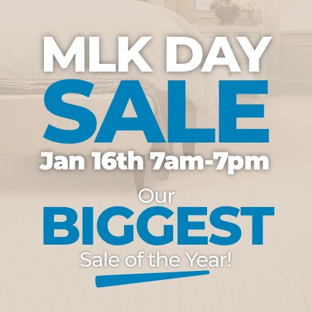 MLK DAY SALE - Jan 16th 7am - 7pm - Our BIGGEST sale of the Year | Kirkland's Flooring